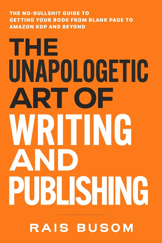 Portada de «The Unapologetic Art of Writing and Publishing»